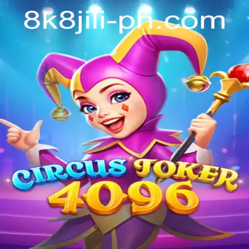 Exploring the Excitement of CircusJoker4096: The Ultimate Gaming Experience with a Twist of 8k8 jili