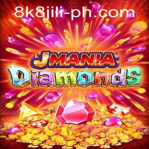 Explore the Thrilling World of JManiaDiamonds: A Dazzling Adventure with 8k8 Jili