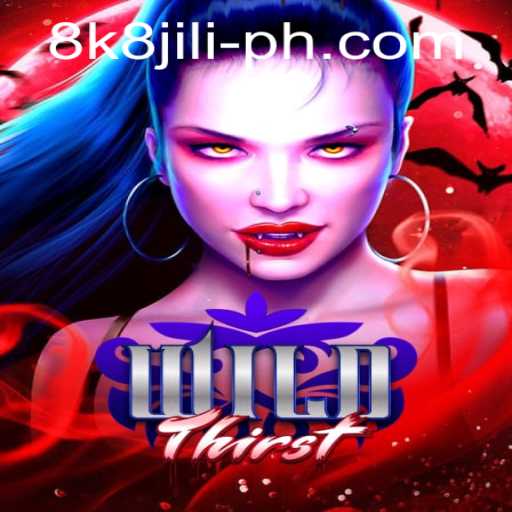 Exploring the Thrilling World of WildThirst: A New Gaming Experience with 8k8 Jili